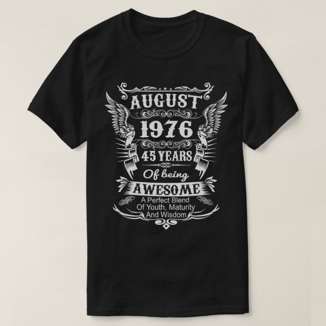 August 1976  Turning 45 Years Of Being Awesome  T Shirt (Design framsida)