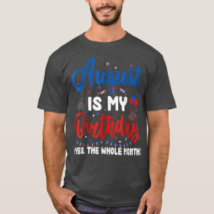August är min födelsedag hela månaden augusti t shirt