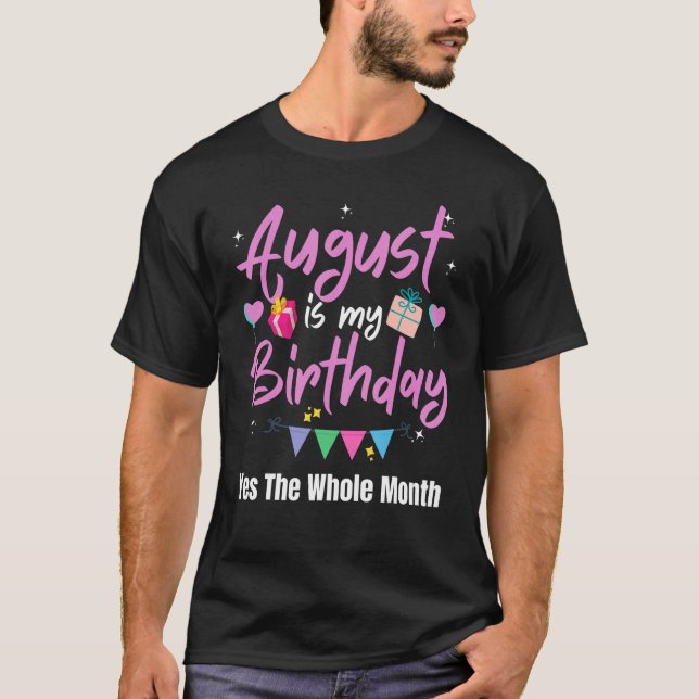 August är min födelsedagsdag Ja hela månaden G T Shirt (Framsida)