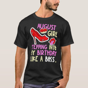 August Girl Birth Month Heels Stepping Birthday Li T Shirt