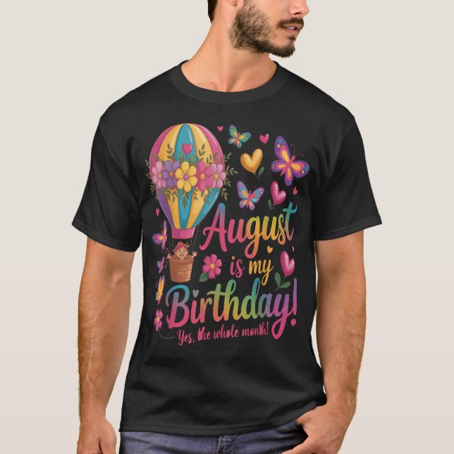 August Is My Birthday Yes The Whole Month Floral  T Shirt (Framsida)