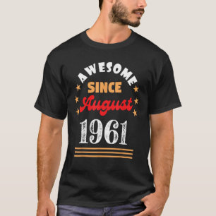 Augusti 1961 Birthday Fantastisk sedan 1961 August T Shirt