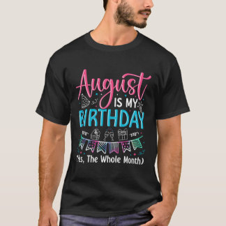 Augusti är min födelsedag Ja hela månaden augusti T Shirt