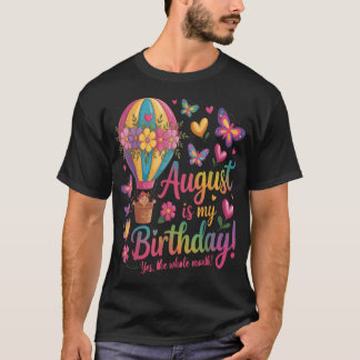 Augusti Är Min Födelsedag Ja Hela Månaden Blommig T Shirt