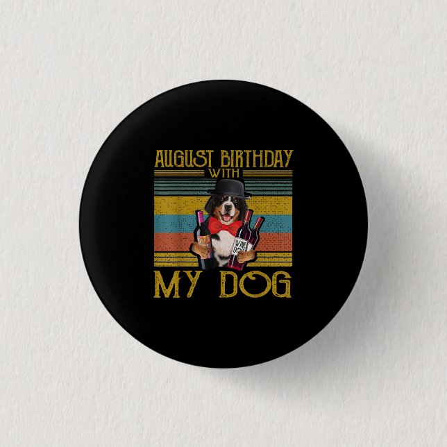 Augusti Birthday with My Bemese Moutain Hund 2020 Knapp (Framsida)