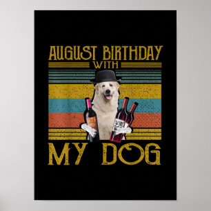 Augusti Birthday with My Underbar Pyrenees Hund 20 Poster