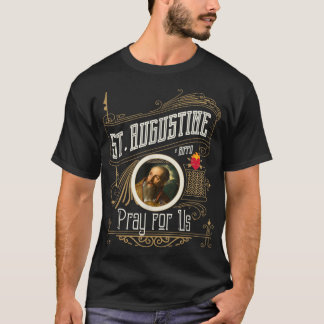 Augustine of Hippo Pray for Us City God Cathol T Shirt
