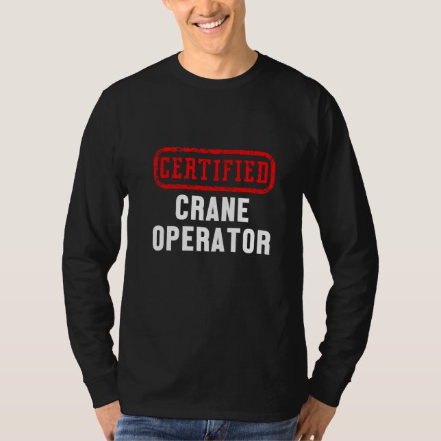 Auktoriserad Crane Operator Construction Site Work T Shirt (Framsida)