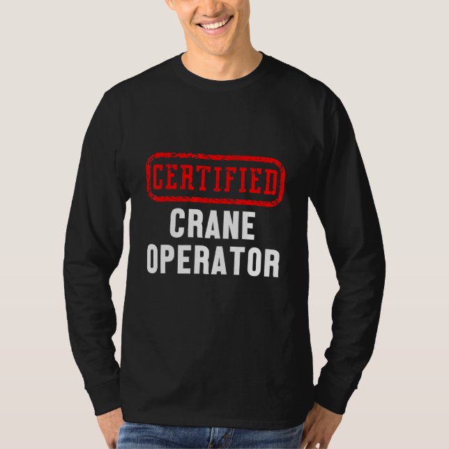 Auktoriserad Crane Operator Construction Site Work T Shirt (Framsida)