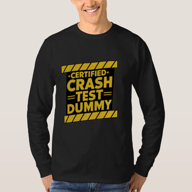 Auktoriserad Crash Test Dumy Funny Car Crash Quote T Shirt (Framsida)
