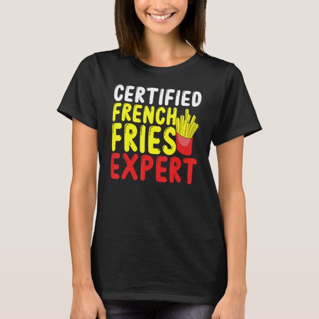 Auktoriserad Fransk Fries Expert Fransk Fries Fast T Shirt (Framsida)