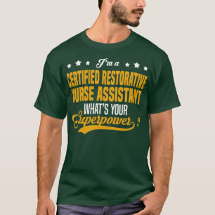 Auktoriserad Restorative Nurse Assistant T Shirt