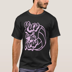Auktoriserad Volleyball Coach, låt oss göra det hä T Shirt