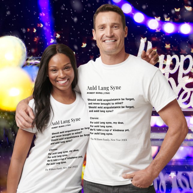 Auld Lang Syne Lyrics New Year Party Personalized T Shirt (A t-shirt featuring the first verse and chorus of "Old Lang Syne", ideal for New Year celebrations)
