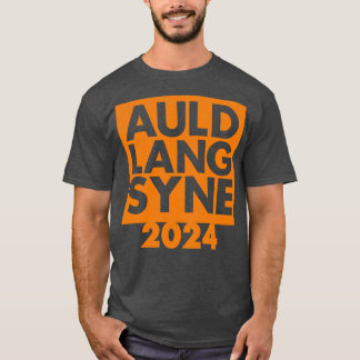 Auld Lang Syne, nytt år 2024 T Shirt