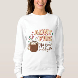 Aunt Fuel Christmas Shirt – Hot Cocoa and Holiday  T