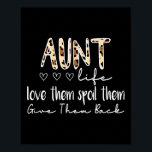 Aunt Life Love Them Sil Them Give Them Back Aunt Q Poster<br><div class="desc">Aunt Life Love Them Sil Them Give Them Back Aunt Quote</div>