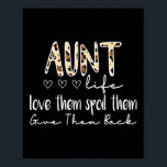 Aunt Life Love Them Sil Them Give Them Back Aunt Q Poster<br><div class="desc">Aunt Life Love Them Sil Them Give Them Back Aunt Quote</div>