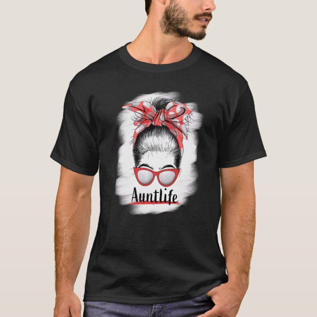 Aunt Life Messy Bun Sunglasses Bleached Auntie Mot T Shirt (Framsida)