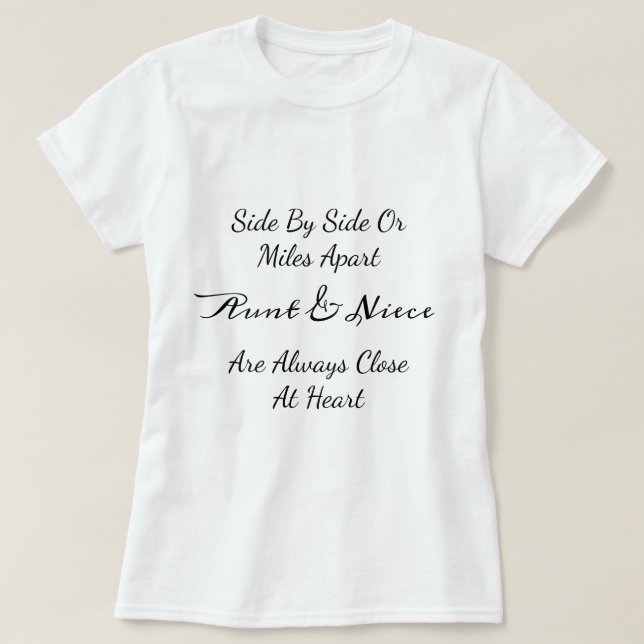 Aunt & Niece Quote – Side By Side or Miles Apart T Shirt (Design framsida)