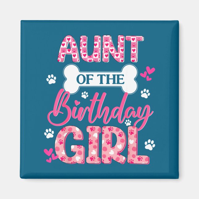 Aunt Of The Birthday Girl Dogs Paw Theme Family Ma Magnet (Framsidan)