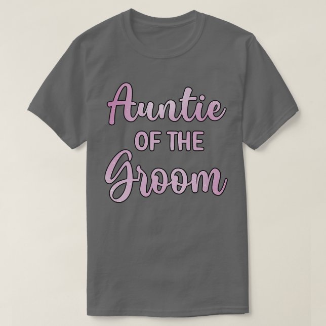 Aunt Of The Groom Wedding Day Groom Shower  T Shirt (Design framsida)