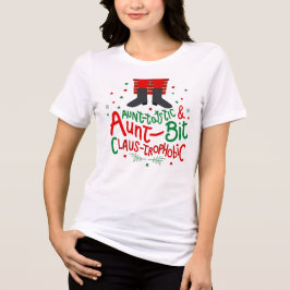 Aunt-tastic & a Bit Claus-trophobic – Funny Pun Ch T Shirt
