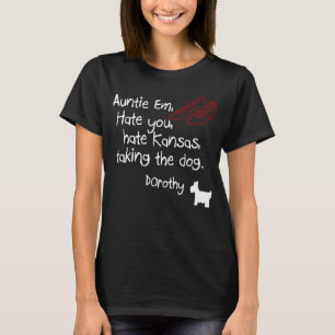 Auntie Em fördröjer att Kansas tar Hund Doro T Shirt