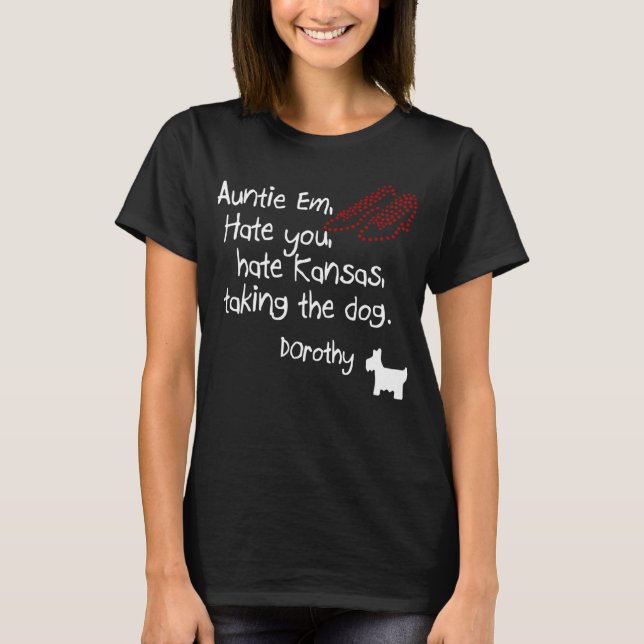 Auntie Em fördröjer att Kansas tar Hund Doro T Shirt (Framsida)