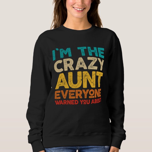 Auntie  I m The Crazy Aunt Everyone Warned You T Shirt (Framsida)