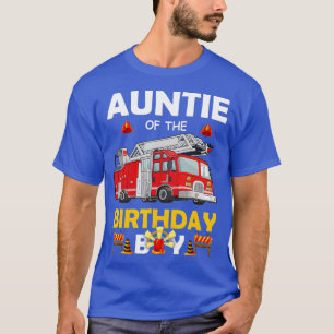 Auntie of the Birthday Boy Fire Lastbil Firefighte T Shirt
