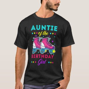 Auntie of the Birthday Girl Roller Skates Bday Ska T Shirt