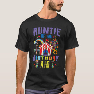 Auntie of the Birthday Kid Circus Amusement Park B T Shirt