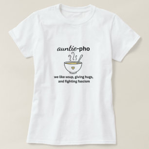 Auntie-Pho Soppa Noodles Hugs antifascism mot Kung T Shirt