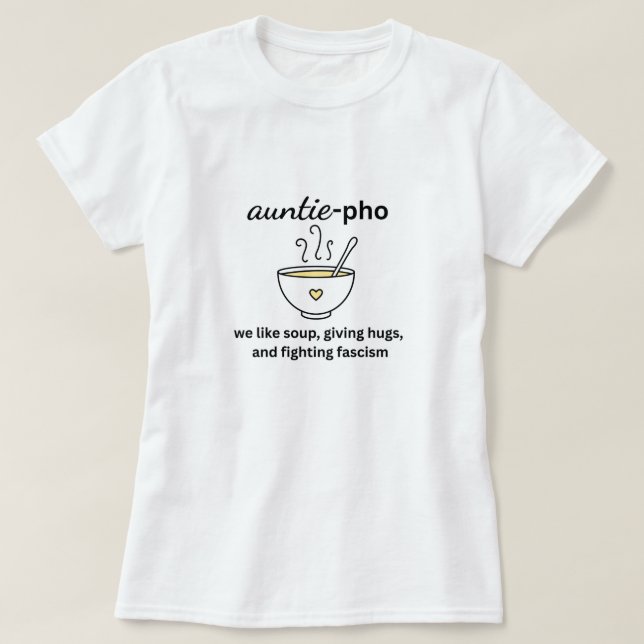Auntie-Pho Soppa Noodles Hugs antifascism mot Kung T Shirt (Design framsida)