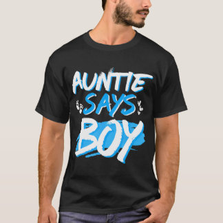 Auntie Says Boy Gender Reveal Baby Shower Party Mo T Shirt
