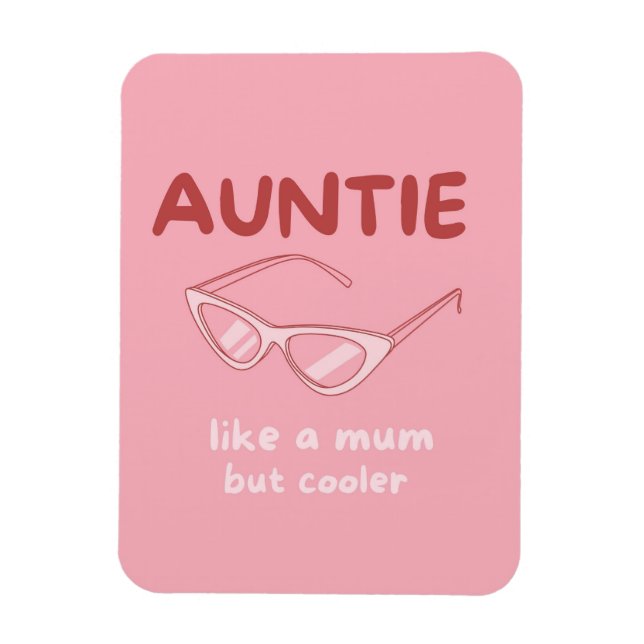"Auntie - som en morsa men kylare" magnet (Vertikal)