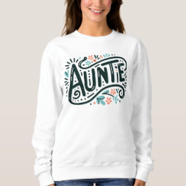 Auntie Sweatshirt T Shirt