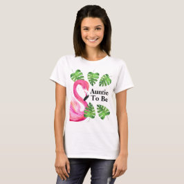 Auntie to be Flamingo Tropical Löv Party T Shirt