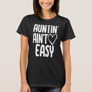 Auntin är inte Easy Women Aunty Kärlek 9 T Shirt