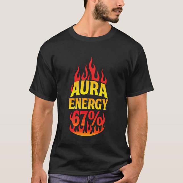 Aura Energy at 67 Funny Six Seven Meme Gen Alpha S T Shirt (Framsida)