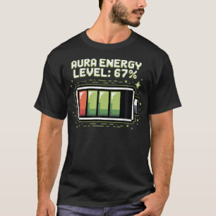 Aura Energy Vid 67 Rollig Sex Sju Meme Gen Z Alpha T Shirt