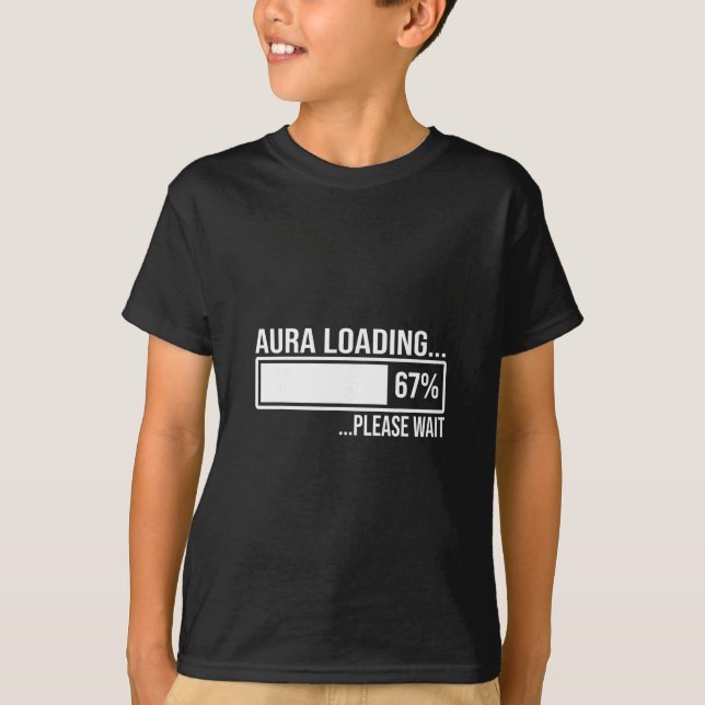 Aura Loading 67 Funny Six Seven Gen Alpha Meme  T Shirt (Framsida)