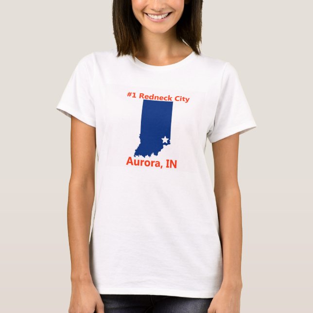 Aurora kvinna för Indiana #1 Redneckstad skjorta T-shirt (Framsida)