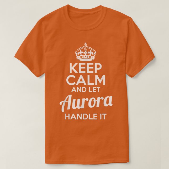Aurorans Behålla Lugn och låt Auroran hantera den  T Shirt (Design framsida)