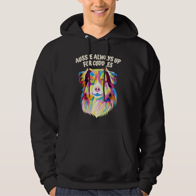 Aussie Always Up for Cuddles Australian Shepherd Hoodie (Framsida)