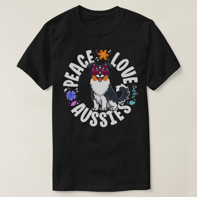 Aussie Dog Mom Gifts Peace Love Dogs Australian Sh T Shirt (Design framsida)