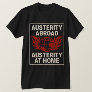 Austeritet utomlands Austeritet hemma T Shirt