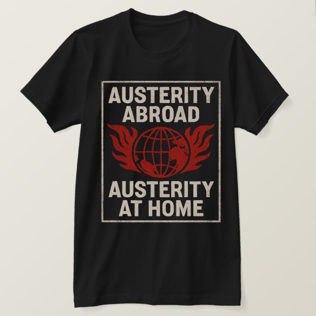 Austeritet utomlands  Austeritet hemma T Shirt (Design framsida)