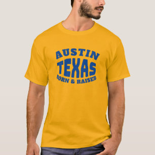 Austin Texas Born och Raising T-Shirt